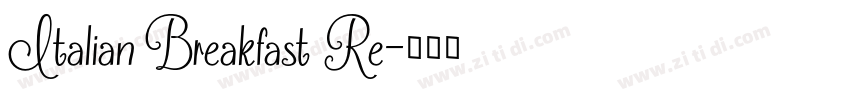 Italian Breakfast Re字体转换 Italian Breakfast Re字体转换